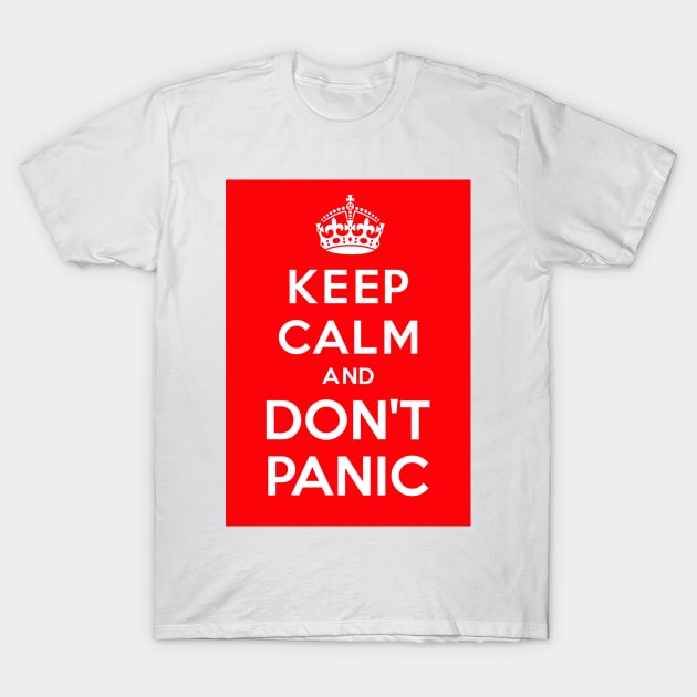 Keep Calm And Dont Panic T-Shirt by vestiart